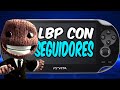 Jugando a LittleBigPlanet PSVITA con Suscriptores