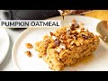 BAKED PUMPKIN OATMEAL | easy + healthy recipe