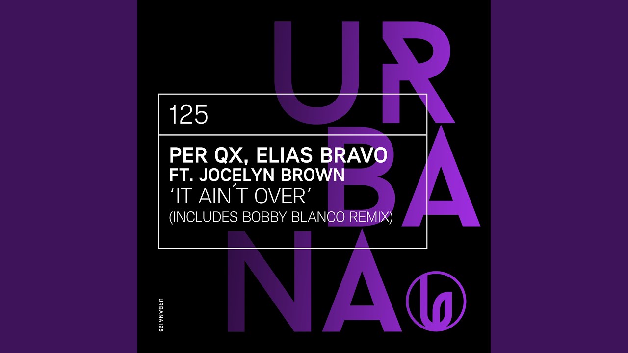 It Ain't Over (feat. Jocelyn Brown) (Bobby Blanco Remix)