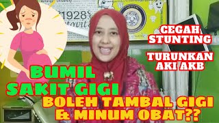 IBU HAMIL SAKIT GIGI, BOLEH TAMBAL GIGI? MINUM OBAT APA? #NUTRISIBUMIL #TAMBALGIGI #CEGAHSTUNTING