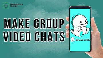 How to Make Group Video Chats on Bigo Live? | Technology Glance