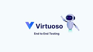 Virtuoso Practitioner: End to End Testing