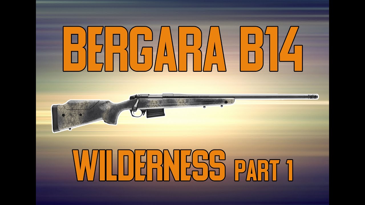 Bergara B14 Wilderness 6 5 Creedmoor Youtube