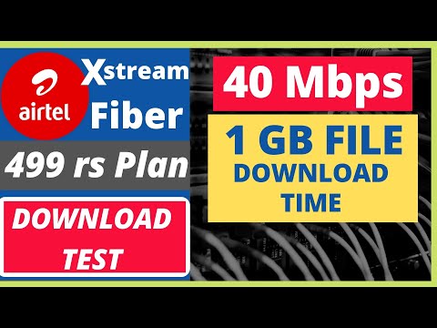 AIRTEL XSTREAM FIBER 40 Mbps PLAN - 1 GB FILE DOWNLOAD TEST