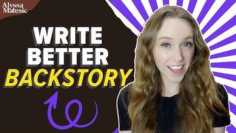 5 Keys to Writing Compelling Backstory