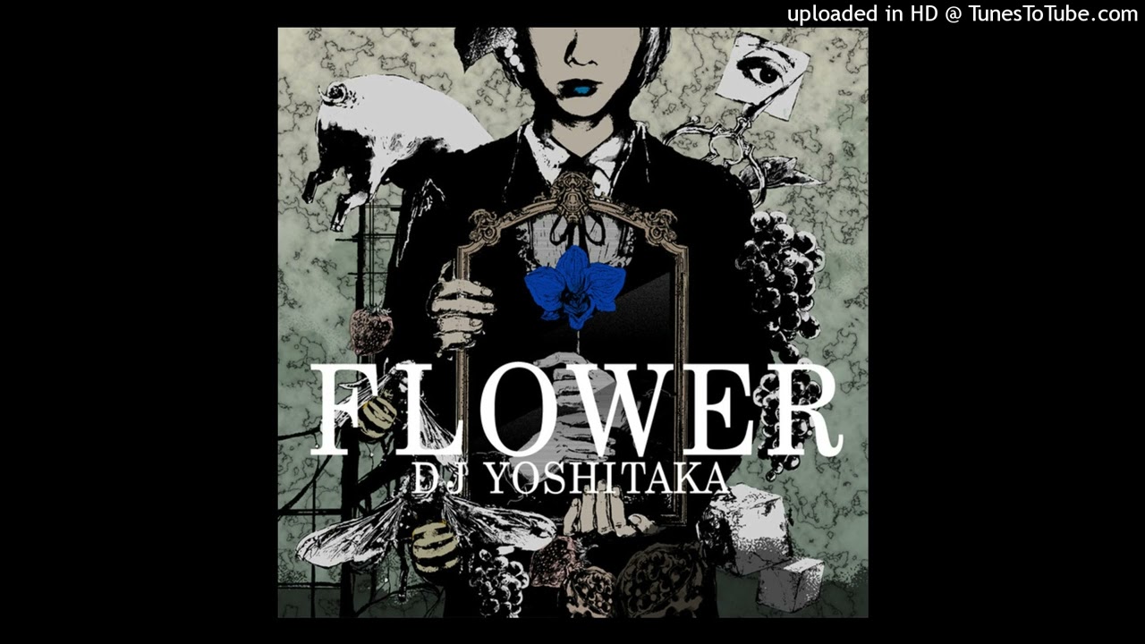 FLOWER / DJ YOSHITAKA - YouTube