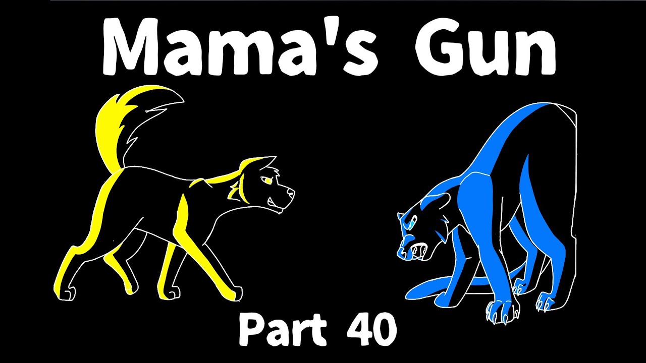 Mama's Gun | Anything theme | Part 40