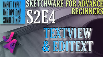 Editext and Textview | sketchware for ADVANCE BEGINNERS S2E4 | JokhioApps