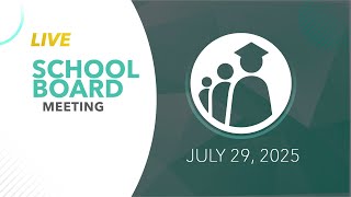 School Board Meeting | July 29, 2025