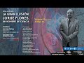 La gran ilusión: Jorge Flores, un hombre de ciencia