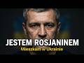 ROSJANIN W UKRAINIE podczas wojny Stracłem rodzinę, ale znalazłem dom