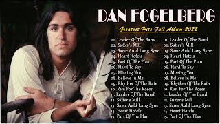 Dan Fogelberg Greatest Hits Full Album - Best Songs Of Dan Fogelberg Collection