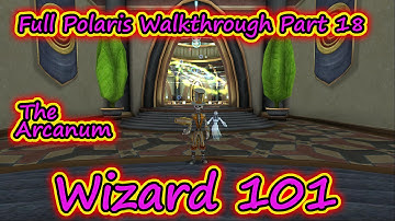Wizard101: Full Polaris Walkthrough Part 18 - The Arcanum