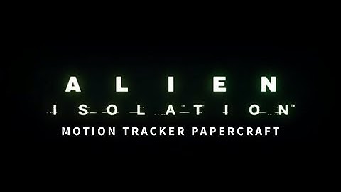 Alien Isolation Papercraft Motion Tracker