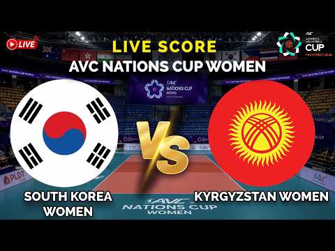 🔴Live Score South Korea Women VS Kyrgyzstan Women | AVC Nations Cup Women