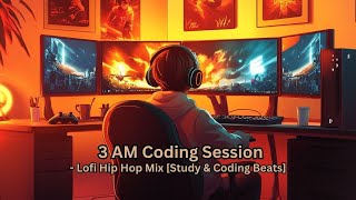 3 AM Coding Session - Lofi Hip Hop Mix [Study & Coding Beats]