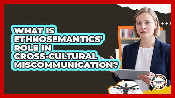 What Is Ethnosemantics