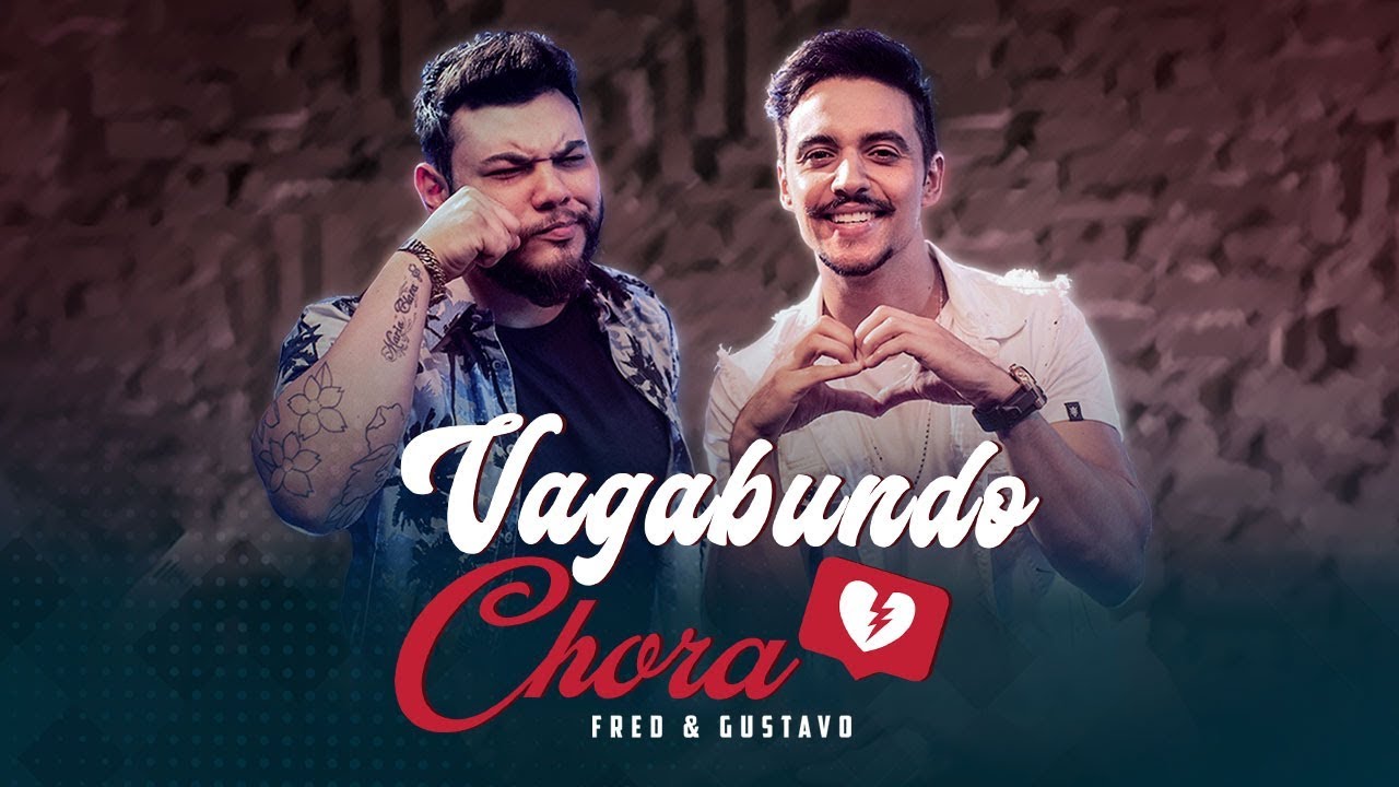 Fred & Gustavo - Vagabundo Chora (Clipe Oficial)