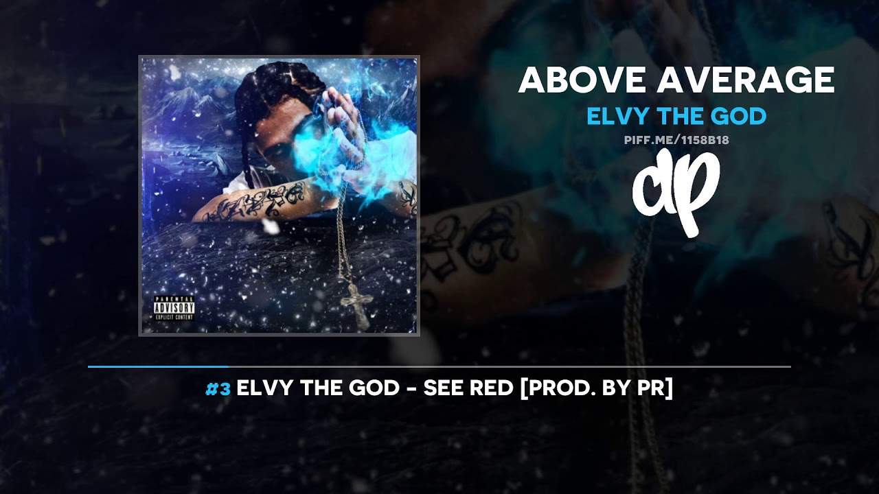 Elvy The God Above Average (FULL MIXTAPE) YouTube