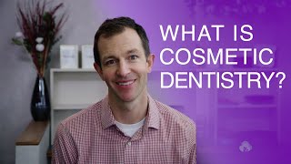 What Is Cosmetic Dentistry?