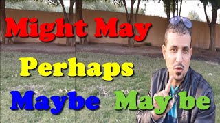 Maybe /May be/ Might /May / Perhaps :Confusing Words :كلمات متشابهة-الحلقة 13