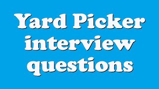 Yard Picker interview questions