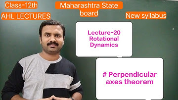 L-20, Rotational Dynamics, Perpendicular axis theorem, Class-12th, Maharashtra board, AHL LECTURES