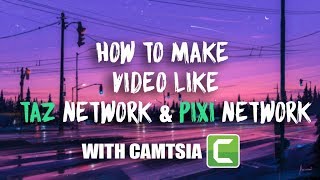 How To Make Video Like Taz Network or Pixi Network With camtasia screenshot 4