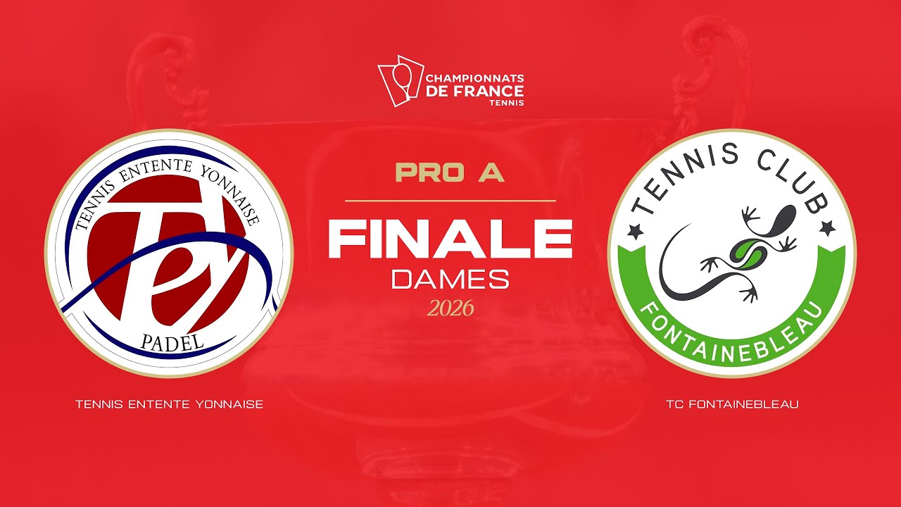 🔴 DIRECT | Tennis Entente Yonnaise - TC Fontainebleau | Finale Dames Pro A 2026