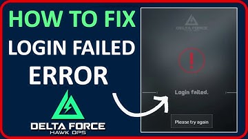How To Fix Login Failed Error In Delta Force: Hawk Ops