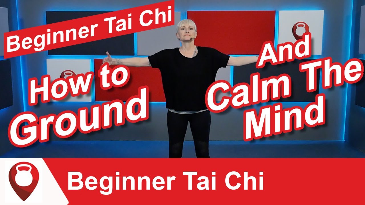 Beginner Tai Chi | How to Ground And Calm The Mind