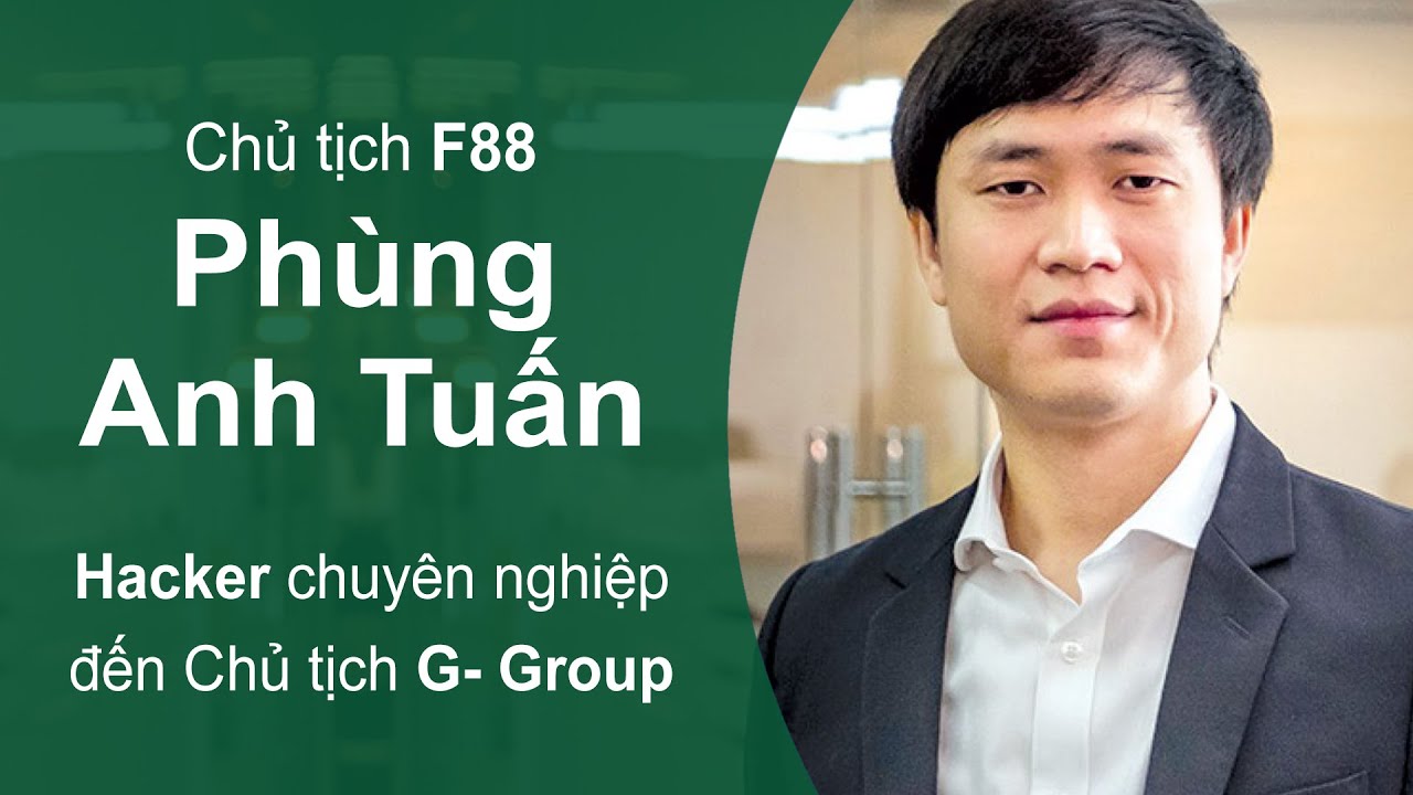 Câu Chuyện Về Hacker Đẳng Cấp Trở Thành Ông Chủ Của F88 Và G-group