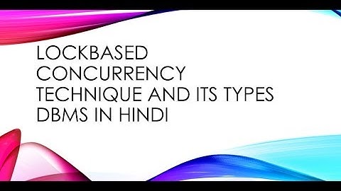 Lockbased concurrency Technique and its types || DBMS in Hindi