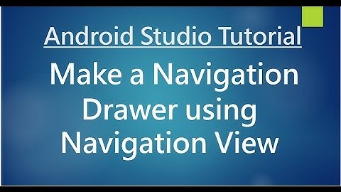 Android Studio Tutorial - 73 - Create Navigation Drawer using NavigationView