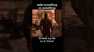 stake sth on sth — Dragon age : Origins dialogue scene