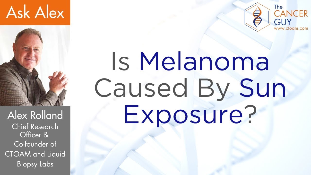 Is Melanoma Caused By Sun Exposure? YouTube