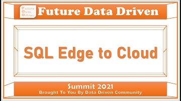SQL Edge to Cloud - Bob Ward
