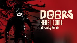 DOORS OST - Here I Come (xGravity Remix)