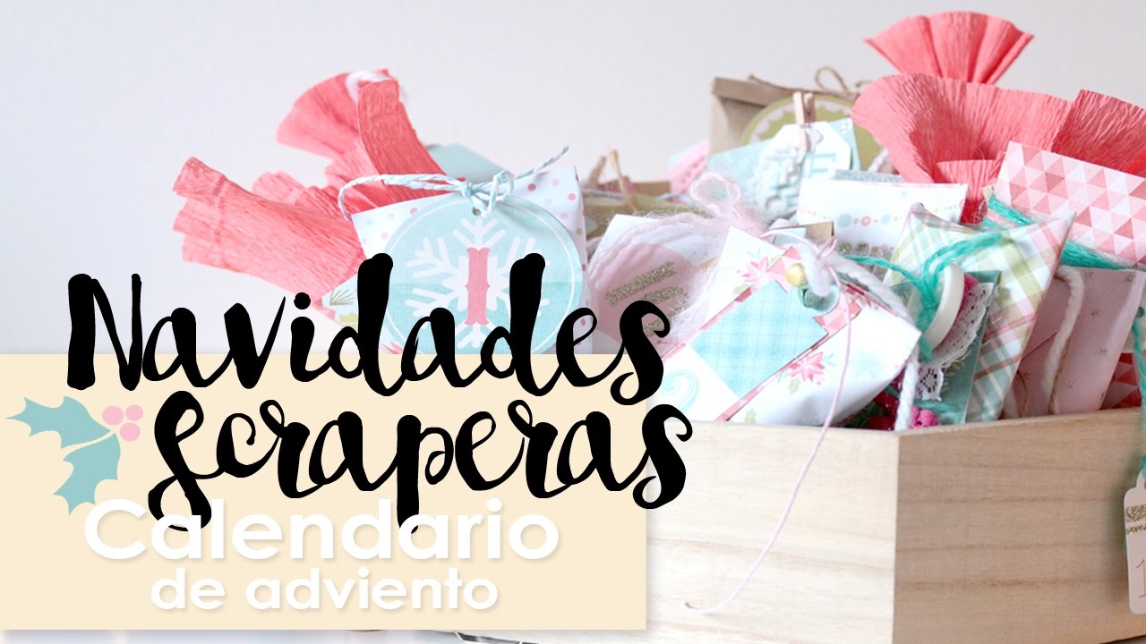 Navidades Scraperas: Tutorial Calendario de Adviento
