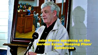 John Morse speaking at the Gordon Syron 'Keeping Place' Exhibition