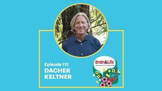 Exploring the Science of Everyday Wonder with Dacher Keltner (Brain & Life Podcast)