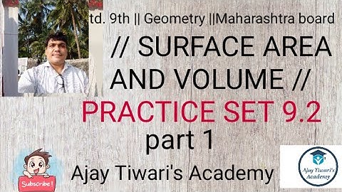 STD 9TH //GEOMETRY // SURFACE AREA AND VOLUME // PRACTICE SET 9.2 //Q.NO.1 TO 5 // MAHARASHTRA BOARD