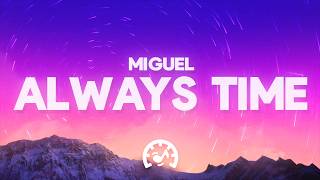 Miguel - Always Time (Lyrics)