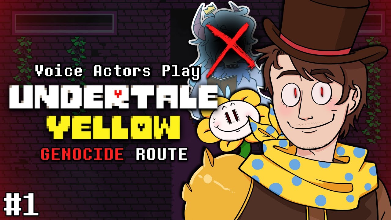 VOICE ACTORS Play UNDERTALE YELLOW: Genocide Route (Part 1)
