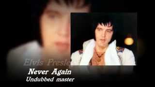 Elvis Presley -  Never Again ( undubbed master) with lyrics chords