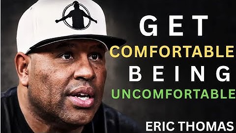 Get Comfortable Being Uncomfortable | Eric Thomas Powerful Motivation | Raise and Thrive