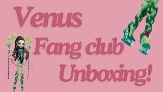 Venus Monster High Fang Club Unboxing!