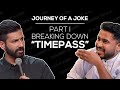 Breaking down How Indians Do Timepass by Kanan Gill | Journey Of A Joke