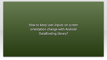 How to keep user inputs on screen orientation change with Android DataBinding library?