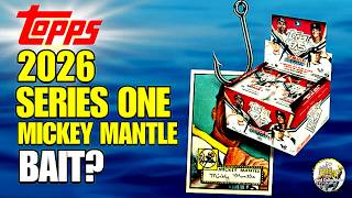 Information Topps 2026 Series One Mickey Mantle Bait Are You Gambling On It Or Not Update